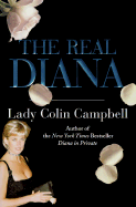 The Real Diana: Her Marriage, Her Love Affairs, Her Secrets