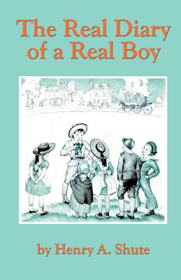 The Real Diary of a Real Boy - Shute, Henry A