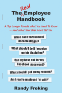 The Real Employee Handbook: A Top Lawyer Reveals What You Need to Know - And What Your Boss Won't Tell You