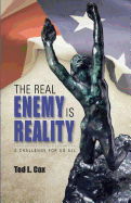 The Real Enemy is Reality: A Challenge for Us All