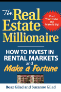 The Real Estate Millionaire: How to Invest in Rental Markets and Make a Fortune