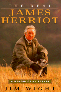 The Real James Herriot: A Memoir of My Father - Wight, Jim