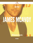 The Real James McAvoy - 178 Success Secrets