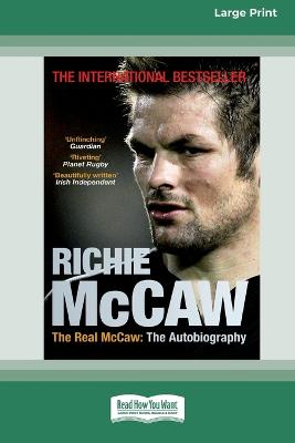 The Real McCaw: The Autobiography of Richie McCaw - McGee, Richie McCaw and Greg