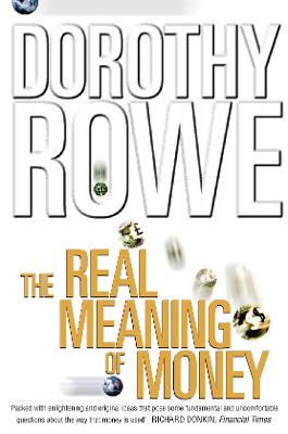 The Real Meaning of Money - Rowe, Dorothy