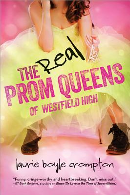 The Real Prom Queens of Westfield High - Crompton, Laurie Boyle