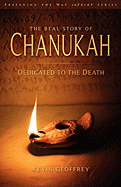 The Real Story of Chanukah/Hanukkah: Dedicated to the Death (a Messianic Jewish Exhortation for Israel and All Disciples of Yeshua)