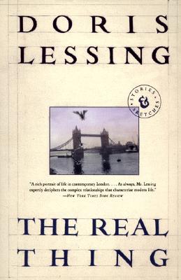 The Real Thing: Stories and Sketches - Lessing, Doris
