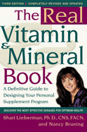 The Real Vitamin and Mineral Book: A Definitive Guide to Designing Your Personal Supplement Program