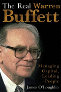 The Real Warren Buffett: Managing Capital, Leading People