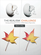 The Realism Challenge: Drawing and Painting Secrets from a Modern Master of Hyperrealism