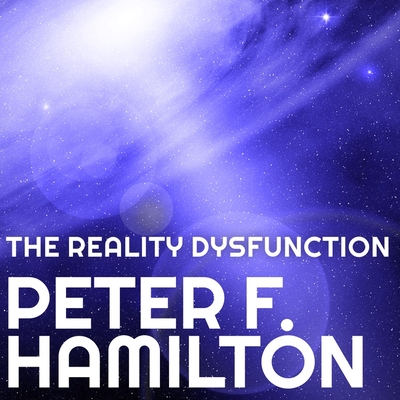 The Reality Dysfunction - Hamilton, Peter F, and Lee, John (Read by)