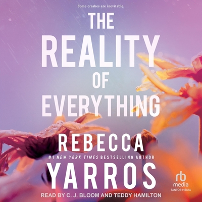 The Reality of Everything - Yarros, Rebecca, and Bloom, C J (Read by), and Hamilton, Teddy (Read by)