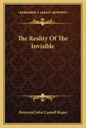 The Reality of the Invisible