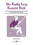 The Really Easy Bassoon Book: Very First Solos for Bassoon with Piano Accompaniment