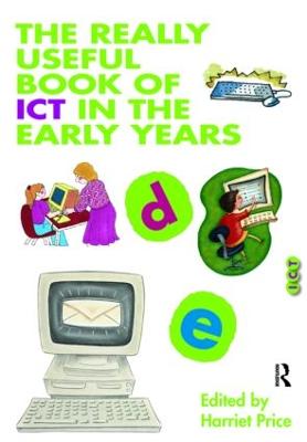 The Really Useful Book of ICT in the Early Years - Price, Harriet (Editor)