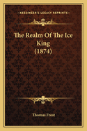 The Realm of the Ice King (1874)