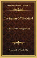 The Realm of the Mind: An Essay in Metaphysics