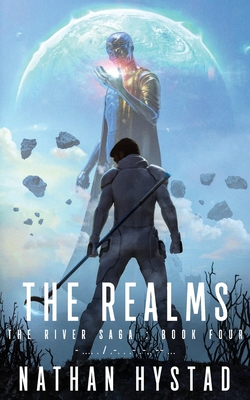 The Realms (The River Saga Book Four) - Hystad, Nathan