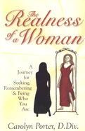 The Realness of a Woman: A Journey for Seeking, Remembering, and Being Who You Are