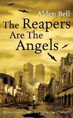 The Reapers are the Angels - Bell, Alden