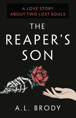 The Reaper's Son: A Love Story About Two Lost Souls - Brody, A L