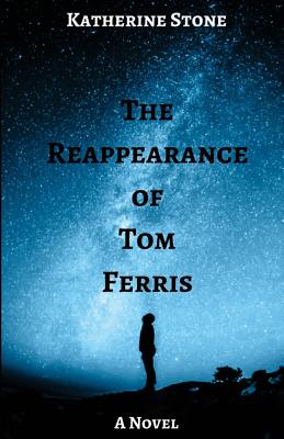 The Reappearance of Tom Ferris - Stone, Katherine