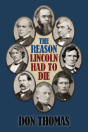 The Reason Lincoln Had to Die: Second Edition