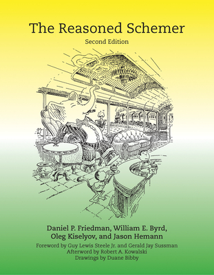 The Reasoned Schemer, Second Edition - Friedman, Daniel P, and Byrd, William E, and Kiselyov, Oleg