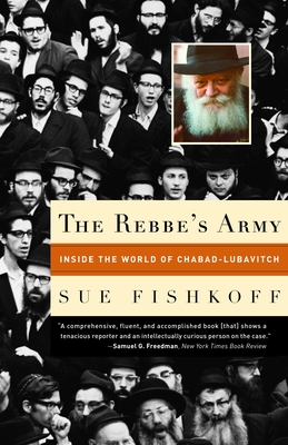 The Rebbe's Army: Inside the World of Chabad-Lubavitch - Fishkoff, Sue