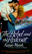 The Rebel and the Redcoat - Monk, Karyn