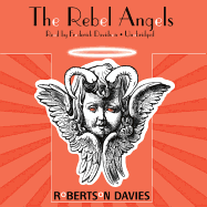 The Rebel Angels - Davies, Robertson, and Davidson, Frederick (Read by)