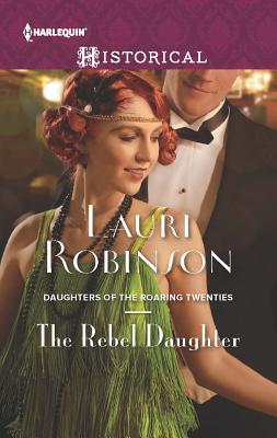 The Rebel Daughter - Robinson, Lauri