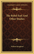 The Rebel Earl and Other Studies