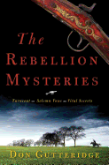 The Rebellion Mysteries: Turncoat, Solemn Vows, Vital Secrets - Gutteridge, Don