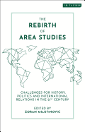 The Rebirth of Area Studies: Challenges for History, Politics and International Relations in the 21st Century