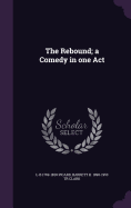 The Rebound; a Comedy in one Act