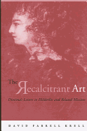 The Recalcitrant Art: Diotima's Letters to Holderlin and Related Missives Edited and Translated by Douglas F. Kenney and Sabine Menner-Bettscheid