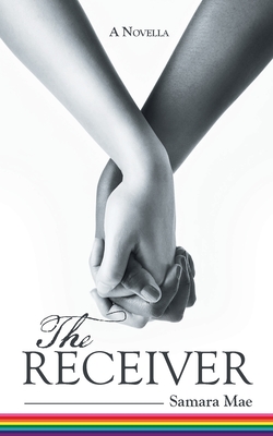 The Receiver: A Novella - Mae, Samara