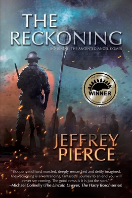 The Reckoning: Book One: The Anointed Angel Comes - Pierce, Jeffrey