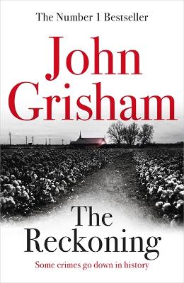 The Reckoning: the electrifying new novel from bestseller John Grisham - Grisham, John