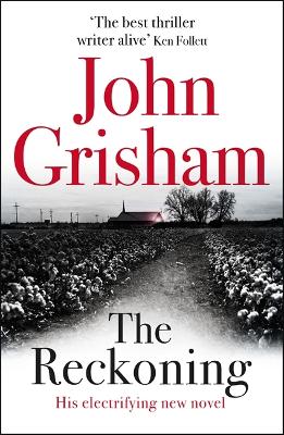 The Reckoning: the electrifying new novel from bestseller John Grisham - Grisham, John