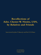 The Recollections of Adm. Chester W. Nimitz, Usn, by Relatives and Friends: 1885-1966