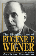 The Recollections of Eugene P Wigner