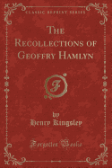 The Recollections of Geoffry Hamlyn (Classic Reprint)