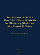 The Recollections of the Late Fleet Adm. Chester W. Nimitz: 1885-1966
