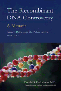 The Recombinant DNA Controversy: A Memoir
