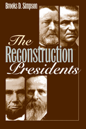 The Reconstruction Presidents