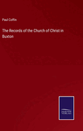 The Records of the Church of Christ in Buxton