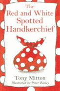 The Red and White Spotted Handkerchief